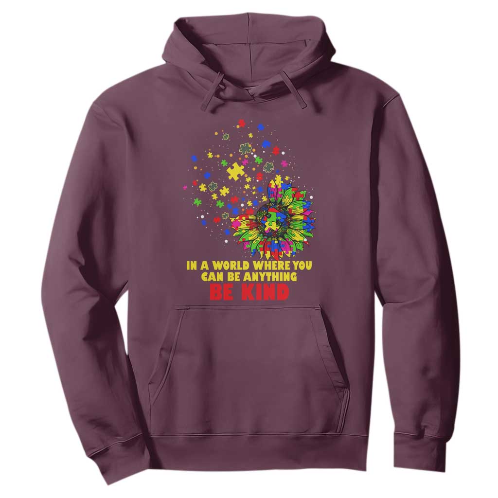 Sunflower Autism Awareness Hoodie In A World Where You Can Be Anything Be Kind Puzzle TS02 Maroon Printyourwear