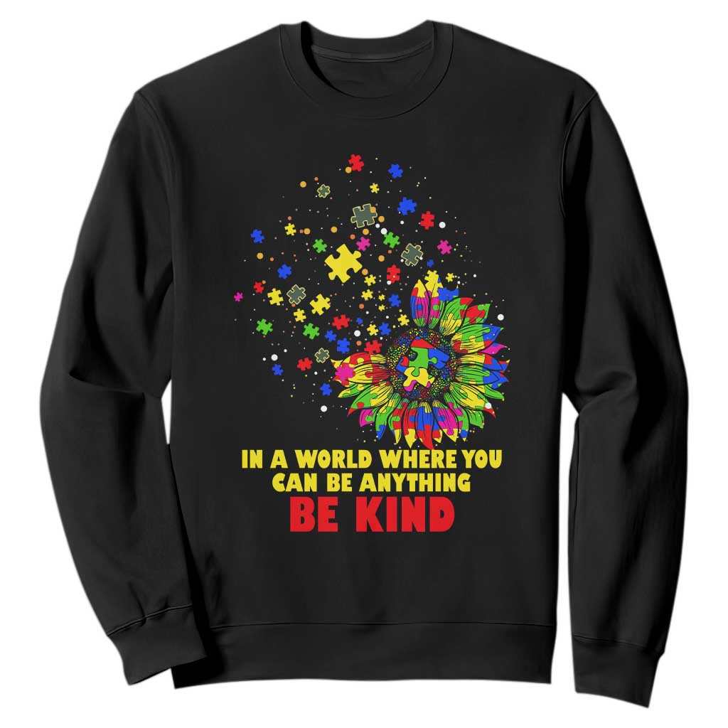 Sunflower Autism Awareness Sweatshirt In A World Where You Can Be Anything Be Kind Puzzle TS02 Black Printyourwear