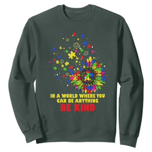 Sunflower Autism Awareness Sweatshirt In A World Where You Can Be Anything Be Kind Puzzle TS02 Dark Forest Green Printyourwear