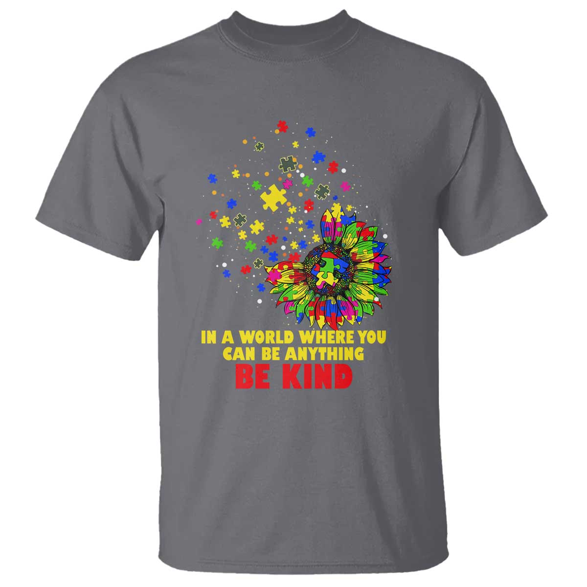 Sunflower Autism Awareness T Shirt In A World Where You Can Be Anything Be Kind Puzzle TS02 Charcoal Printyourwear