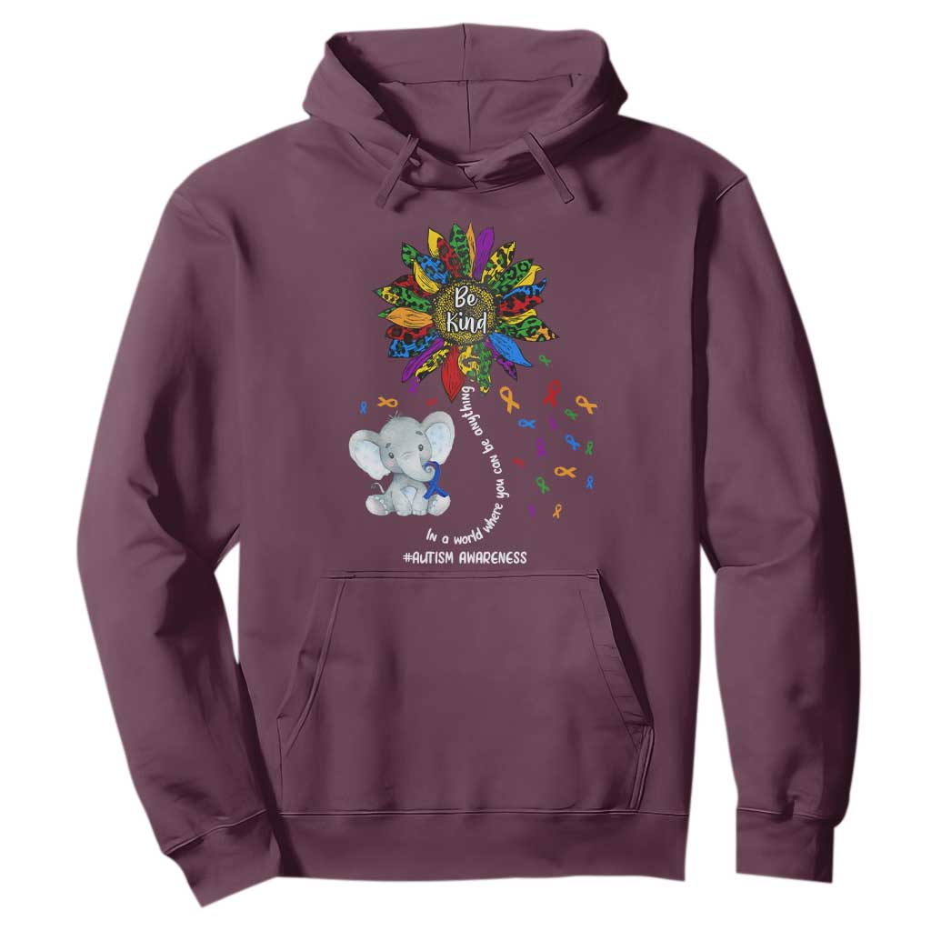 Autism Awareness Elephant Hoodie In A World Where You Can Be Anything Be Kind Colorful Sunflower Ribbon TS02 Maroon Printyourwear