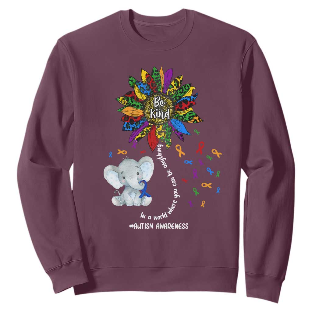 Autism Awareness Elephant Sweatshirt In A World Where You Can Be Anything Be Kind Colorful Sunflower Ribbon TS02 Maroon Printyourwear