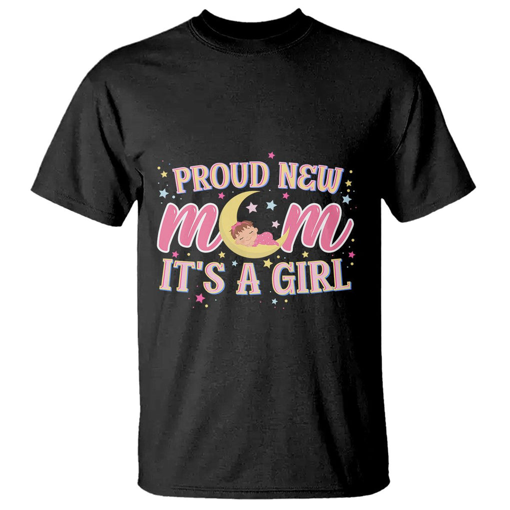 First Mother's Day T Shirt Proud New Mom It's A Girl Pink Baby TS02 Black Printyourwear