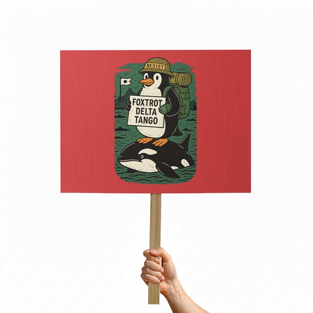 Funny Penguin Resist Protest Sign No Tarriffs Activism Graphic TS02 Horizontal 18" × 24" Red Print Your Wear