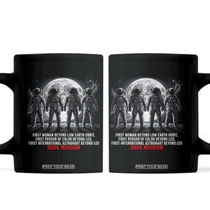 Historic 2026 Lunar Mission Crew Celebration Coffee Mug Proud To Be Beyond Low Earth Orbit TS02 Black Print Your Wear