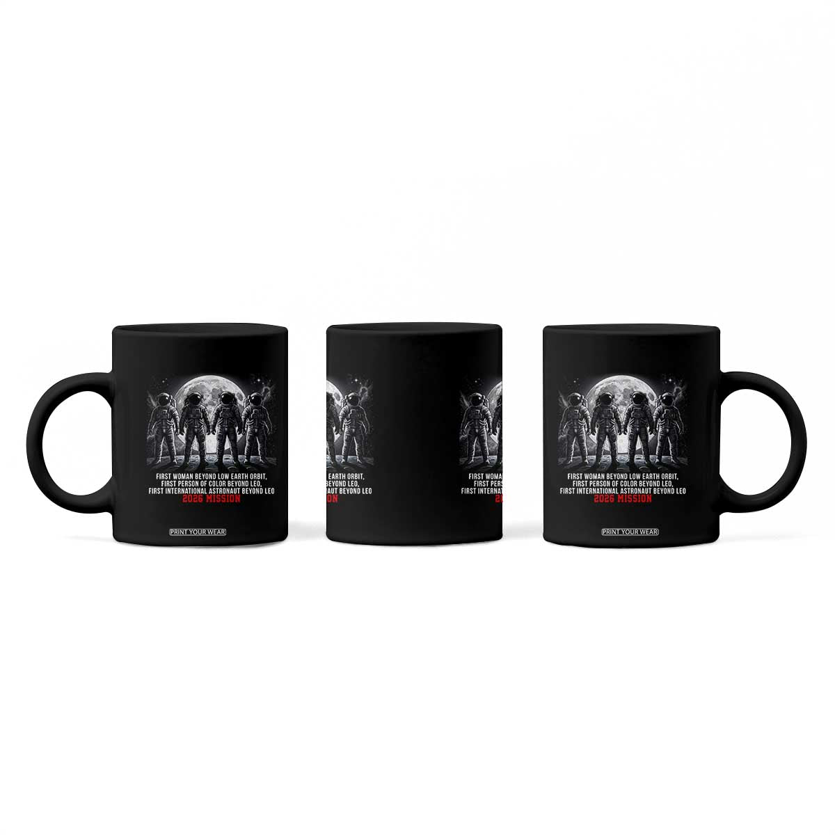 Historic 2026 Lunar Mission Crew Celebration Coffee Mug Proud To Be Beyond Low Earth Orbit TS02 Print Your Wear