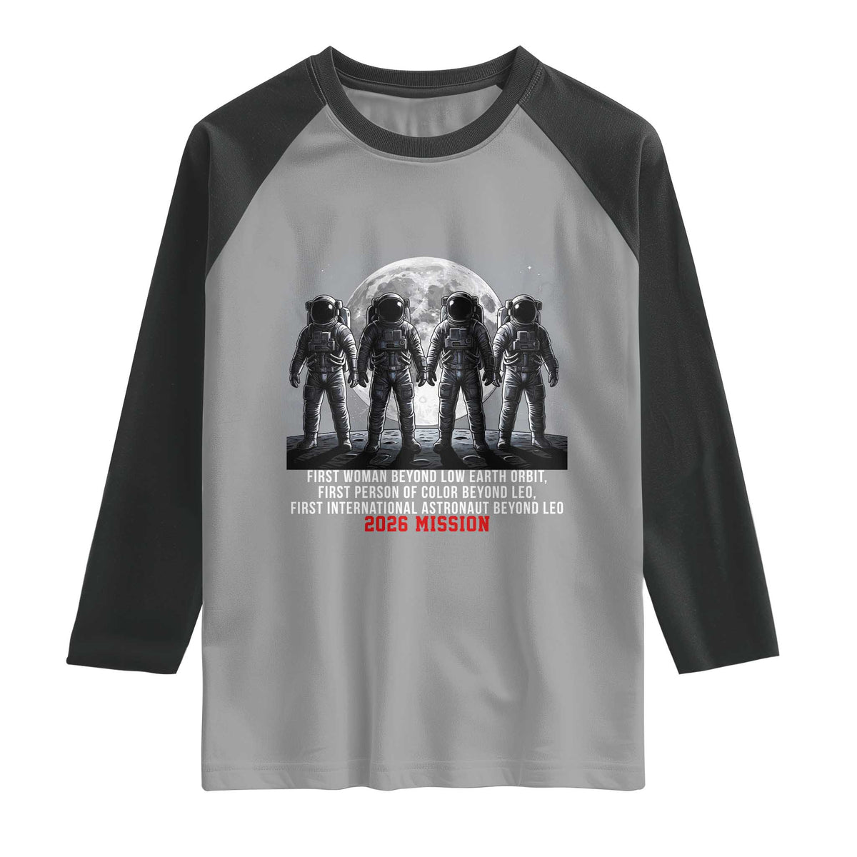 Historic 2026 Lunar Mission Crew Celebration Raglan Shirt Proud To Be Beyond Low Earth Orbit TS02 Sport Gray Black Print Your Wear