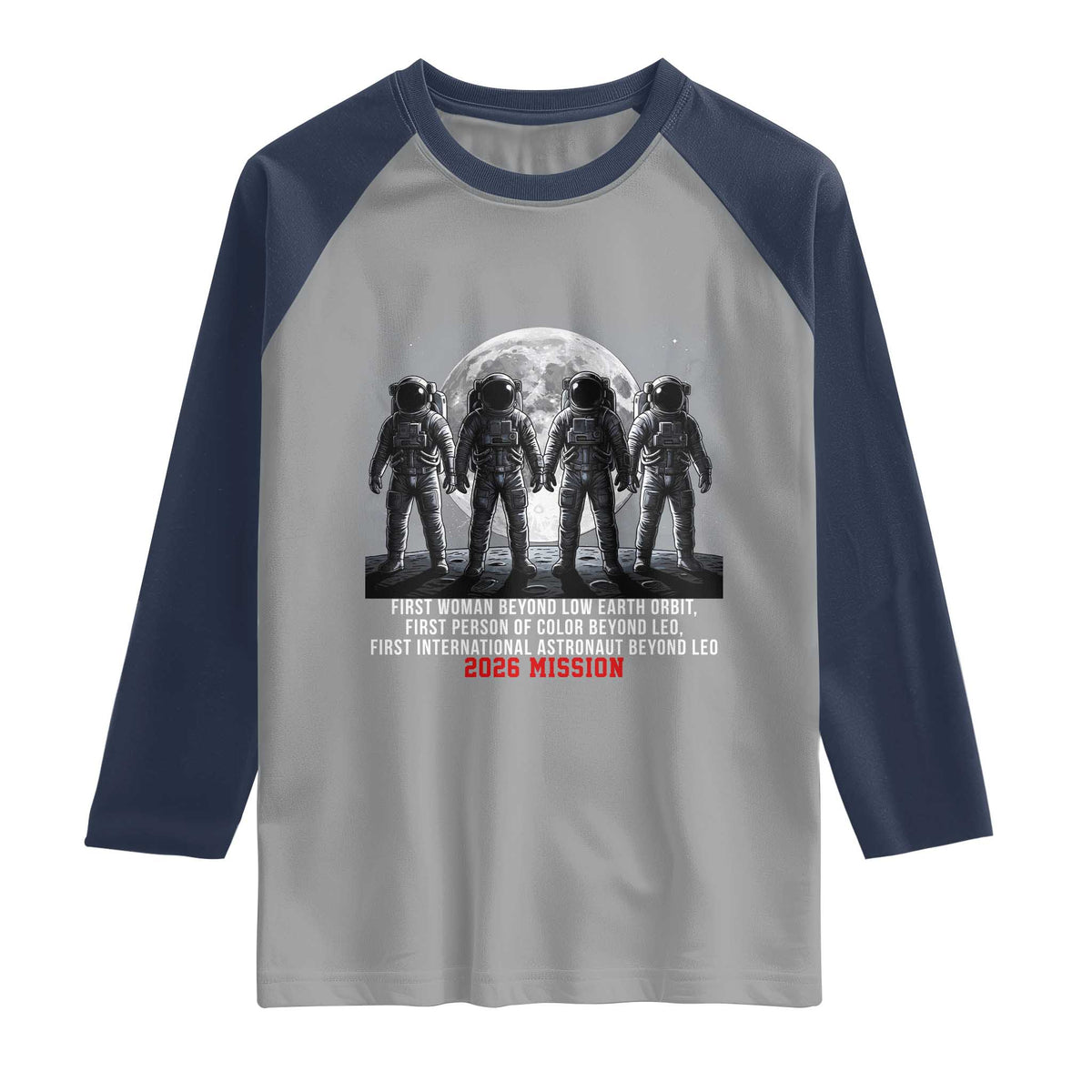 Historic 2026 Lunar Mission Crew Celebration Raglan Shirt Proud To Be Beyond Low Earth Orbit TS02 Sport Gray Navy Print Your Wear