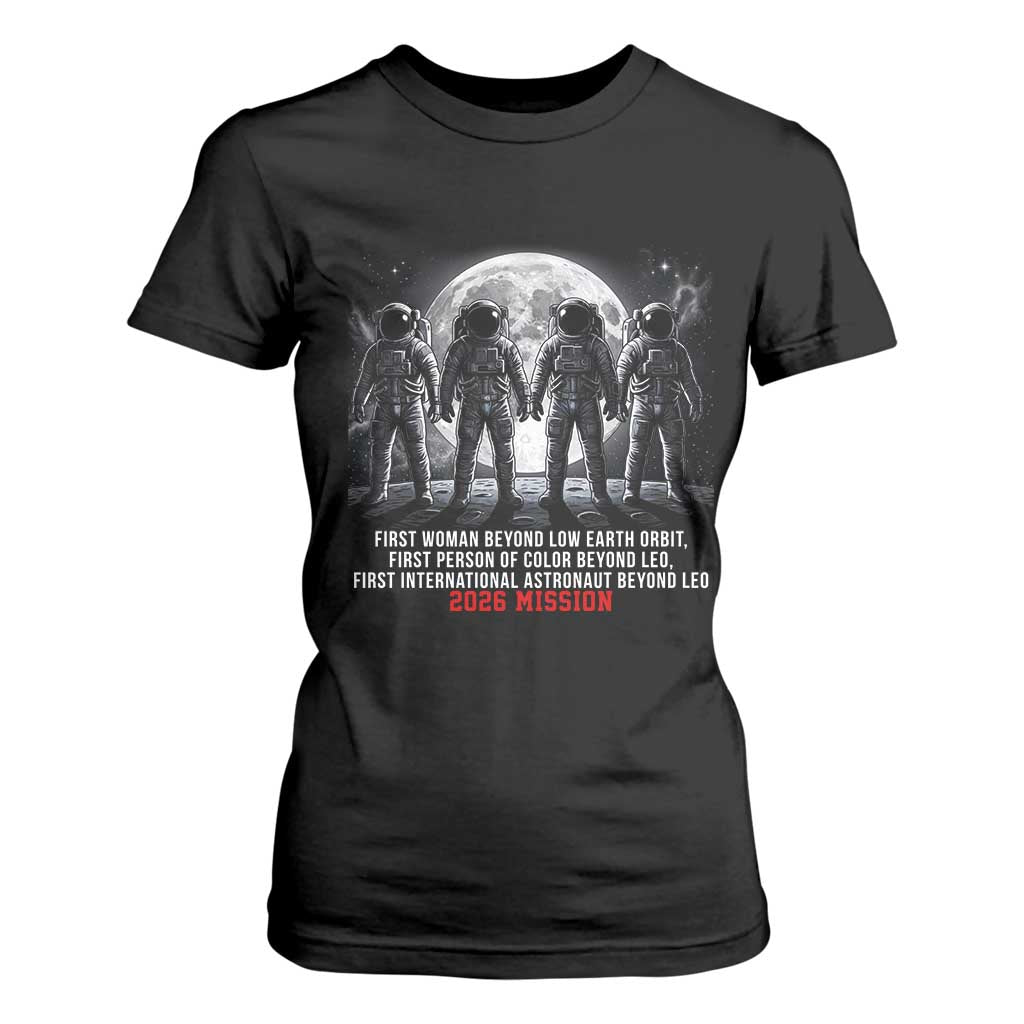 Historic 2026 Lunar Mission Crew Celebration T Shirt For Women Proud To Be Beyond Low Earth Orbit TS02 Black Print Your Wear