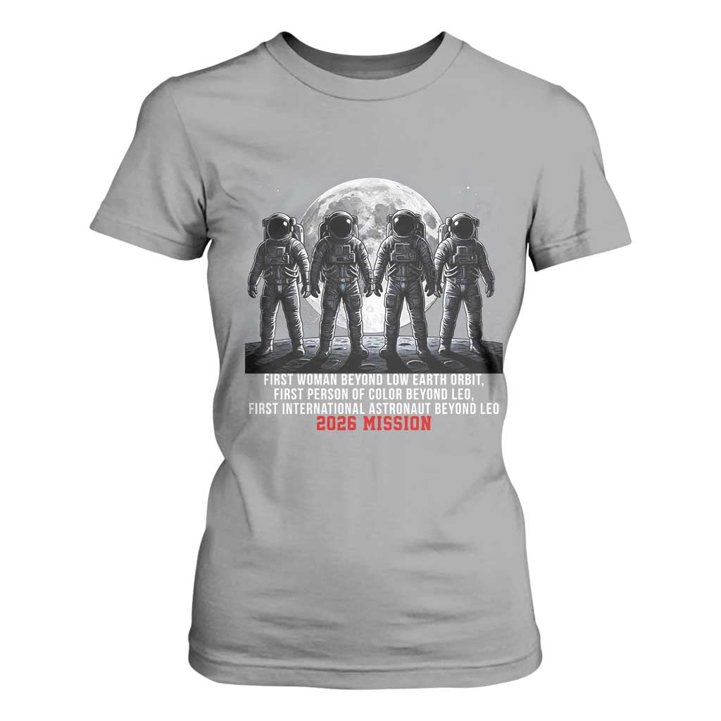 Historic 2026 Lunar Mission Crew Celebration T Shirt For Women Proud To Be Beyond Low Earth Orbit TS02 Sport Gray Print Your Wear