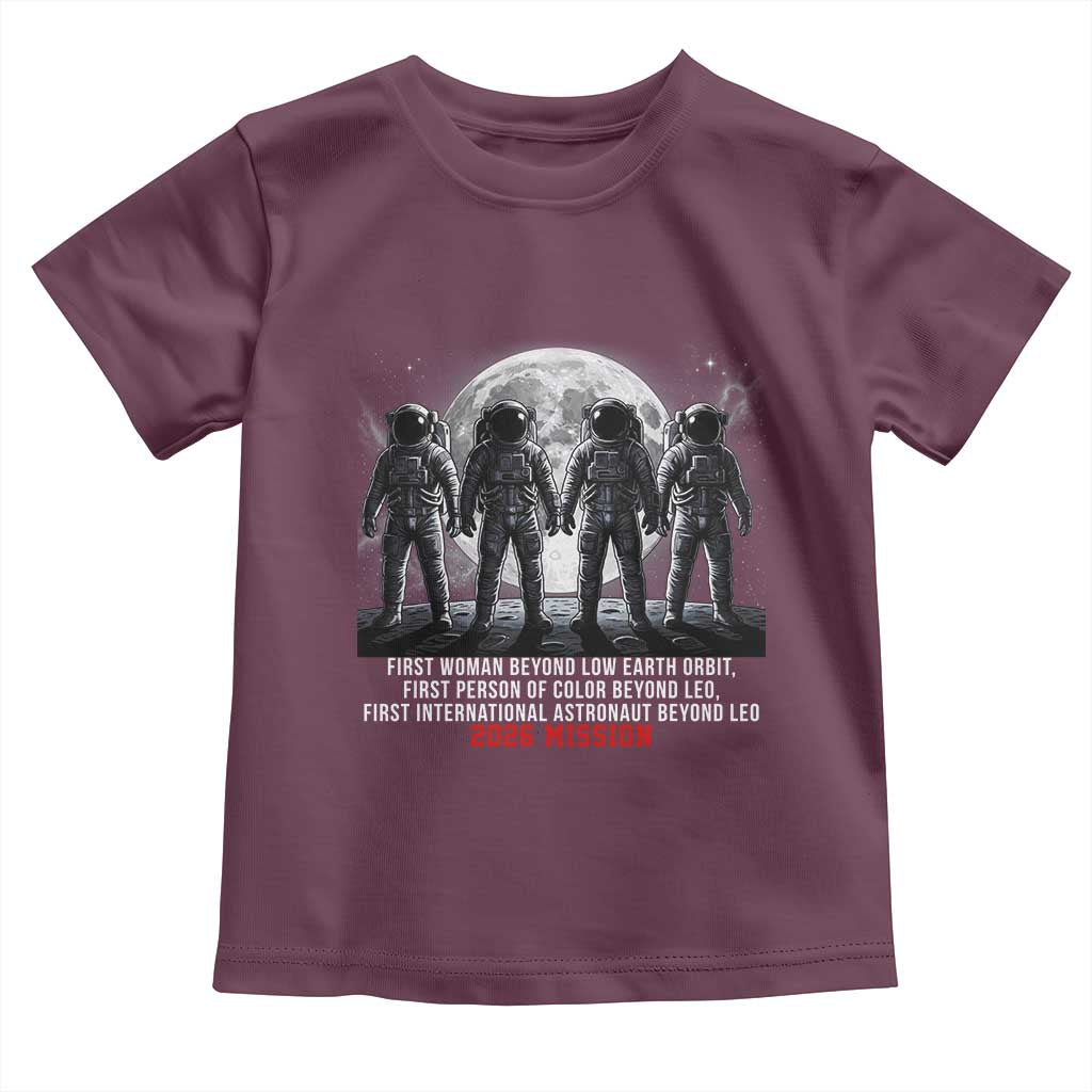 Historic 2026 Lunar Mission Crew Celebration Toddler T Shirt Proud To Be Beyond Low Earth Orbit TS02 Maroon Print Your Wear