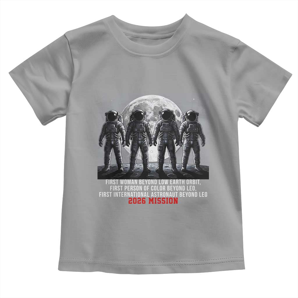 Historic 2026 Lunar Mission Crew Celebration Toddler T Shirt Proud To Be Beyond Low Earth Orbit TS02 Sport Gray Print Your Wear