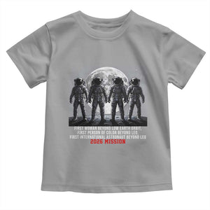 Historic 2026 Lunar Mission Crew Celebration Toddler T Shirt Proud To Be Beyond Low Earth Orbit TS02 Sport Gray Print Your Wear