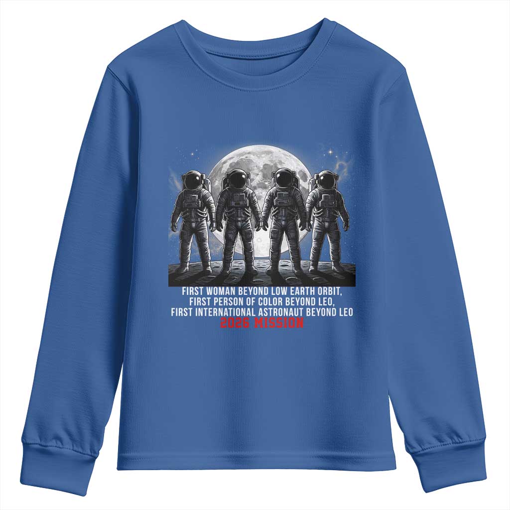 Historic 2026 Lunar Mission Crew Celebration Youth Sweatshirt Proud To Be Beyond Low Earth Orbit TS02 Royal Blue Print Your Wear