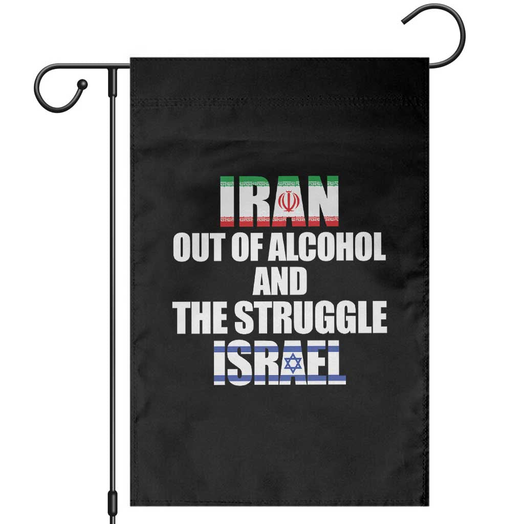 Iran Out Of Alcohol And The Struggle Israel Flag Garden Flag Funny Wordplay Political Satire TS02 Black Print Your Wear
