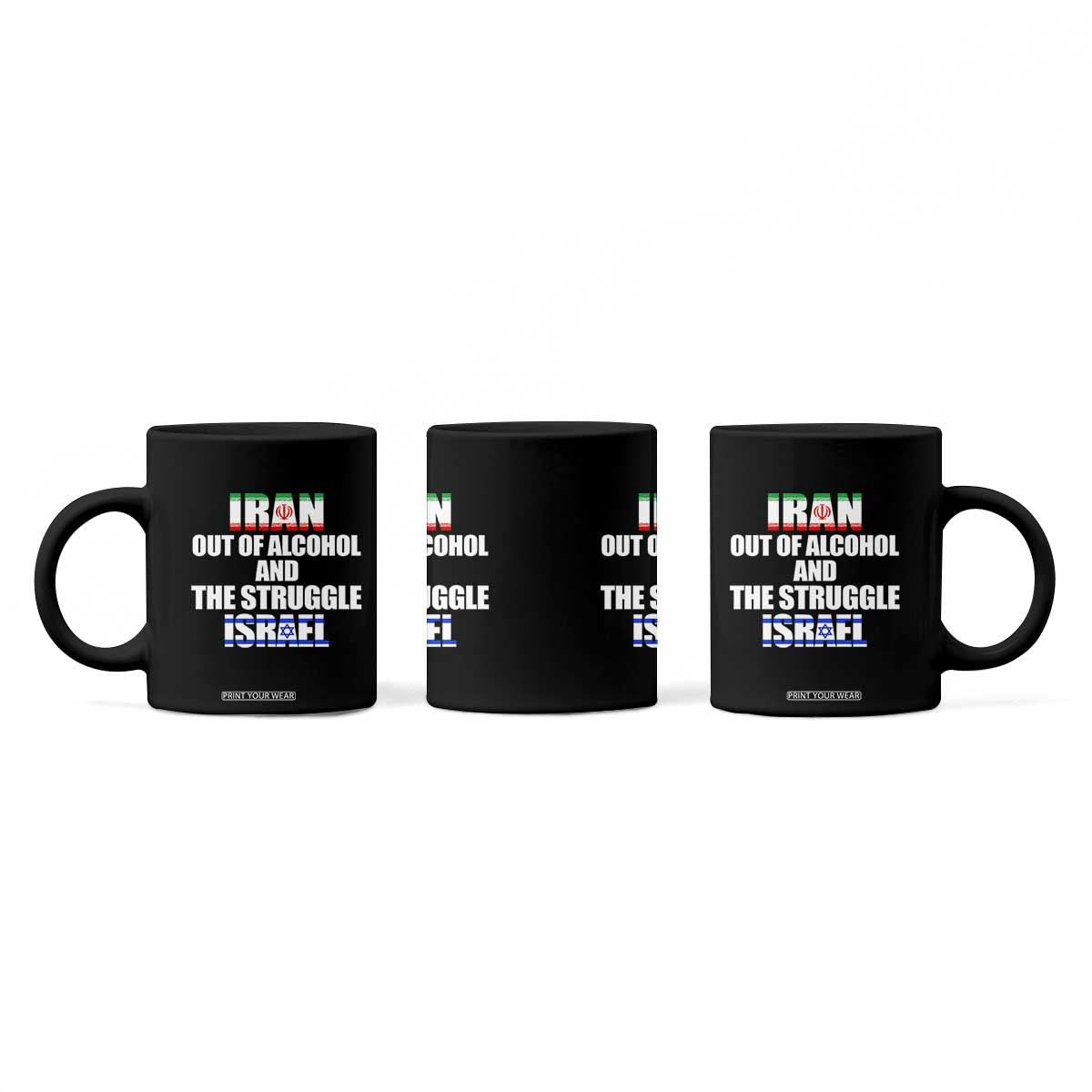 Iran Out Of Alcohol And The Struggle Israel Flag Coffee Mug Funny Wordplay Political Satire TS02 Print Your Wear