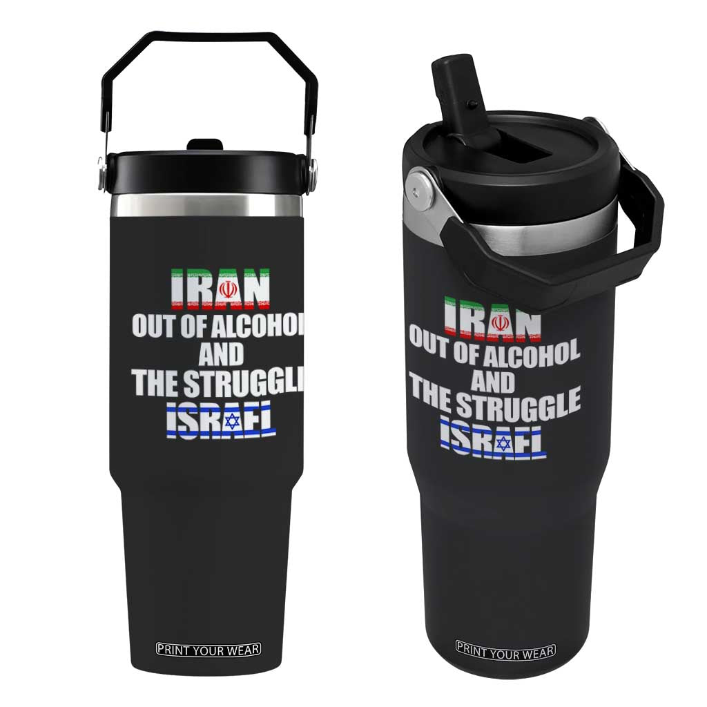 Iran Out Of Alcohol And The Struggle Israel Flag Flip Straw Tumbler Funny Wordplay Political Satire TS02 One Size: 30 oz Black Print Your Wear