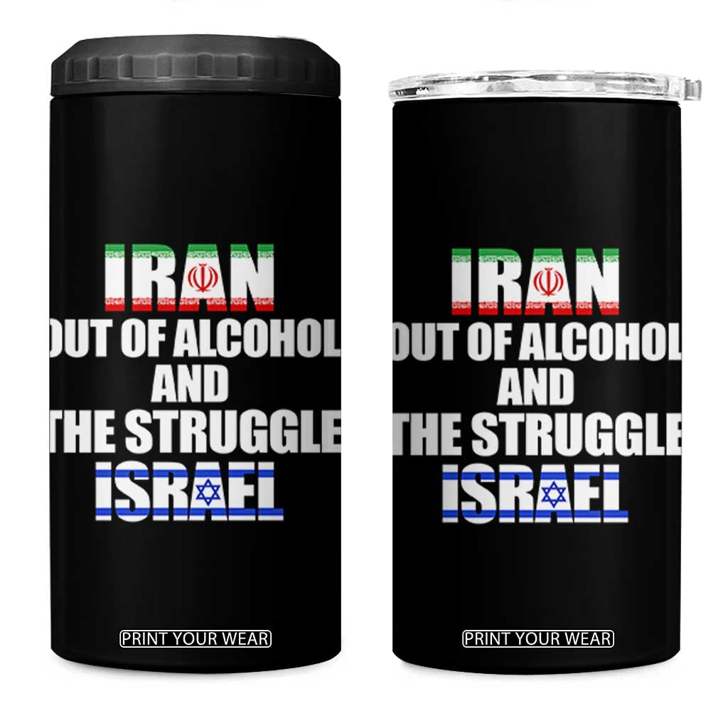Iran Out Of Alcohol And The Struggle Israel Flag 4 in 1 Can Cooler Tumbler Funny Wordplay Political Satire TS02 One Size: 16 oz Black Print Your Wear