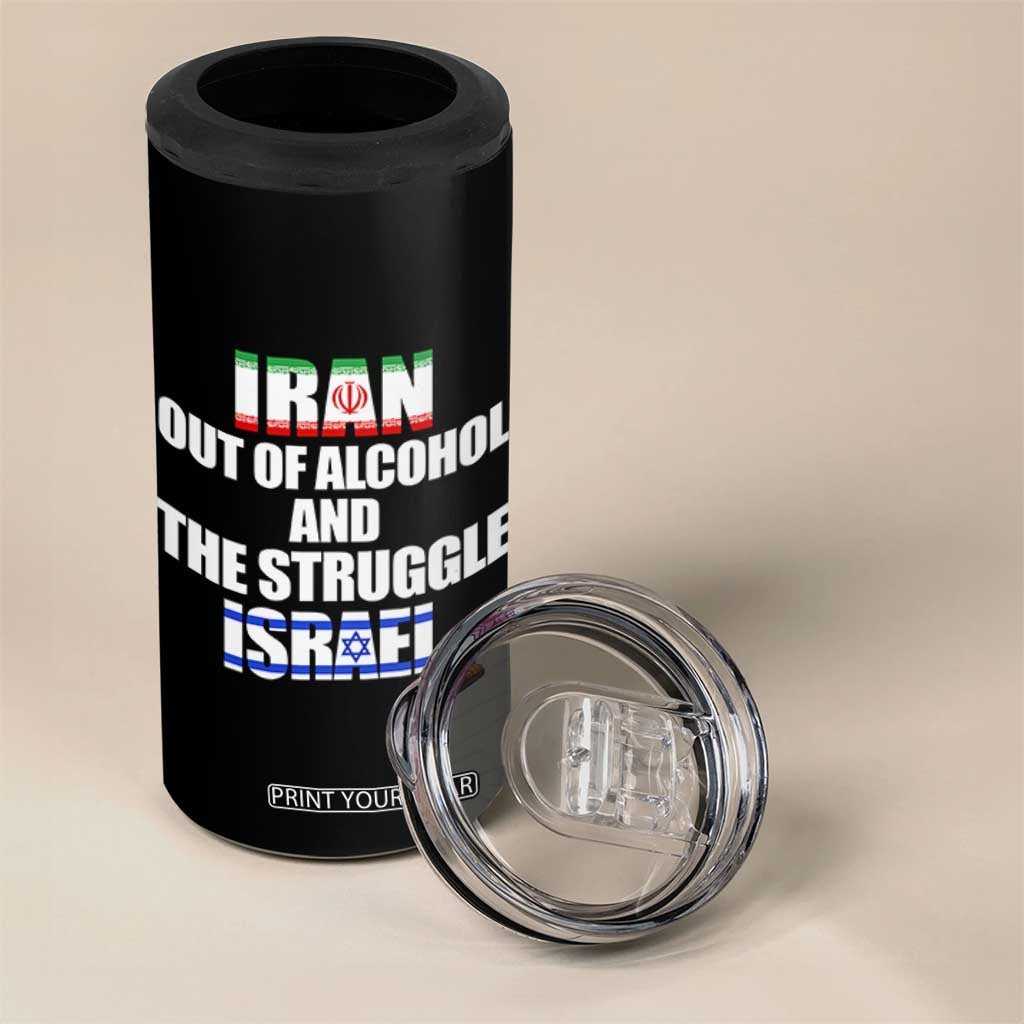 Iran Out Of Alcohol And The Struggle Israel Flag 4 in 1 Can Cooler Tumbler Funny Wordplay Political Satire TS02 Print Your Wear