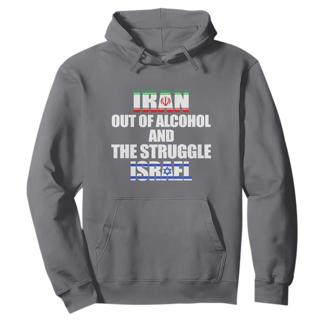 Iran Out Of Alcohol And The Struggle Israel Flag Hoodie Funny Wordplay Political Satire TS02 Charcoal Print Your Wear