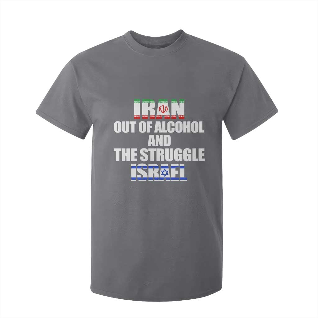 Iran Out Of Alcohol And The Struggle Israel Flag T Shirt For Kid Funny Wordplay Political Satire TS02 Charcoal Print Your Wear