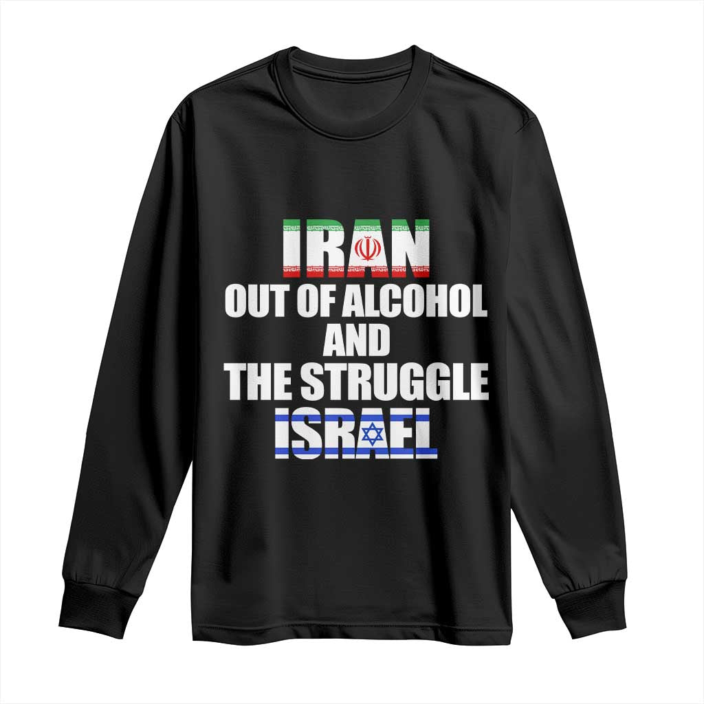 Iran Out Of Alcohol And The Struggle Israel Flag Long Sleeve Shirt Funny Wordplay Political Satire TS02 Black Print Your Wear