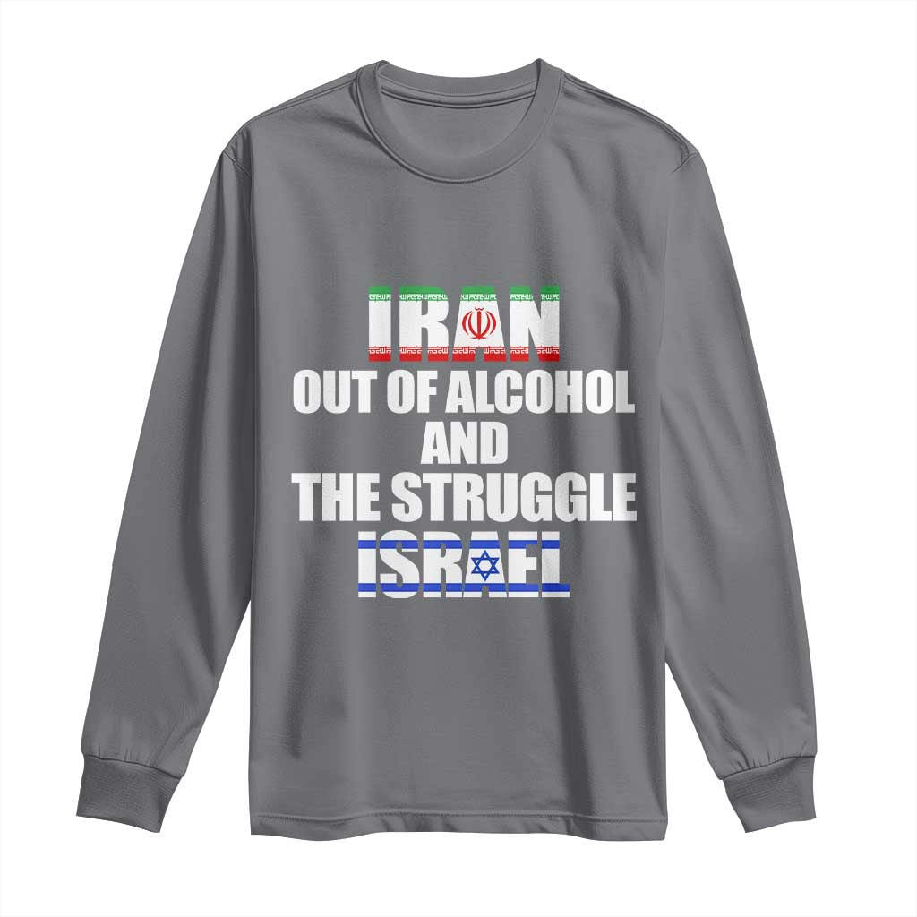 Iran Out Of Alcohol And The Struggle Israel Flag Long Sleeve Shirt Funny Wordplay Political Satire TS02 Charcoal Print Your Wear
