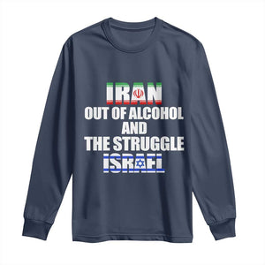 Iran Out Of Alcohol And The Struggle Israel Flag Long Sleeve Shirt Funny Wordplay Political Satire TS02 Navy Print Your Wear