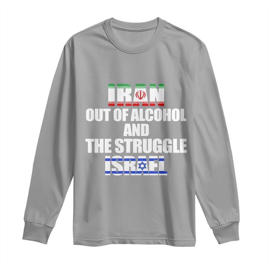 Iran Out Of Alcohol And The Struggle Israel Flag Long Sleeve Shirt Funny Wordplay Political Satire TS02 Sport Gray Print Your Wear
