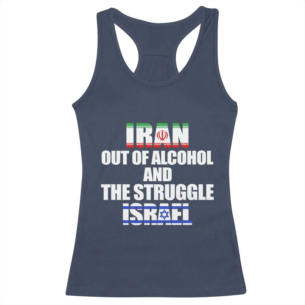 Iran Out Of Alcohol And The Struggle Israel Flag Racerback Tank Top Funny Wordplay Political Satire TS02 Navy Print Your Wear