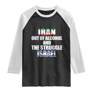 Iran Out Of Alcohol And The Struggle Israel Flag Raglan Shirt Funny Wordplay Political Satire TS02 Black White Print Your Wear