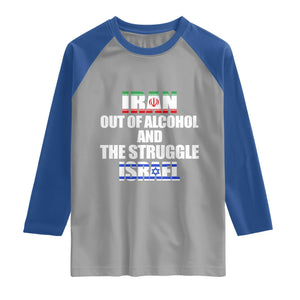 Iran Out Of Alcohol And The Struggle Israel Flag Raglan Shirt Funny Wordplay Political Satire TS02 Sport Gray Royal Print Your Wear