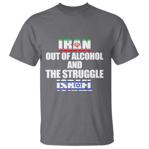 Iran Out Of Alcohol And The Struggle Israel Flag T Shirt - Funny Wordplay Political Satire TS02 Charcoal Print Your Wear