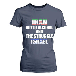 Iran Out Of Alcohol And The Struggle Israel Flag T Shirt For Women Funny Wordplay Political Satire TS02 Navy Print Your Wear