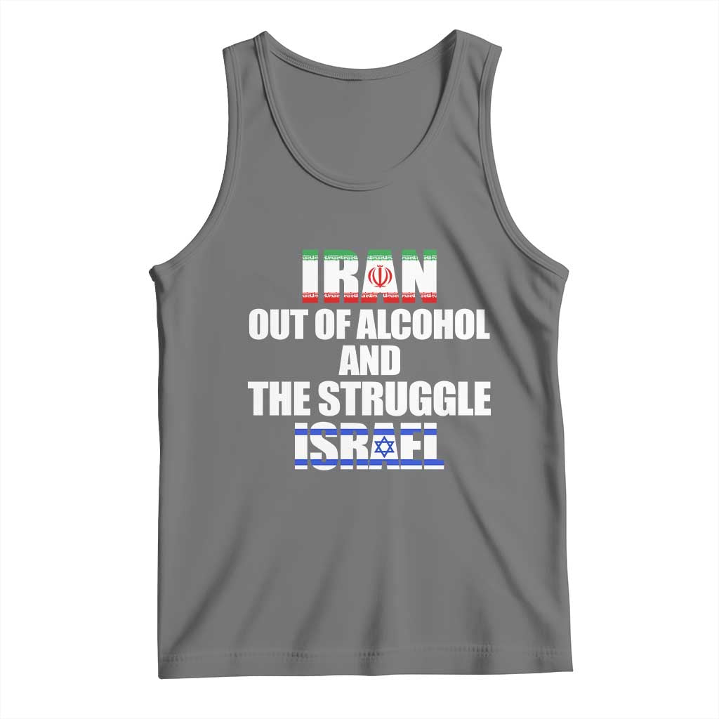 Iran Out Of Alcohol And The Struggle Israel Flag Tank Top Funny Wordplay Political Satire TS02 Black Heather Print Your Wear