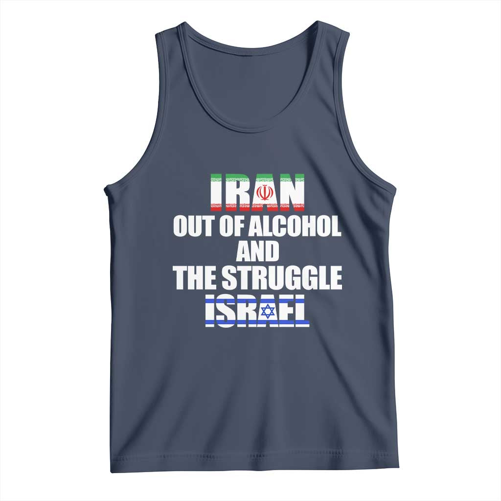 Iran Out Of Alcohol And The Struggle Israel Flag Tank Top Funny Wordplay Political Satire TS02 Navy Print Your Wear