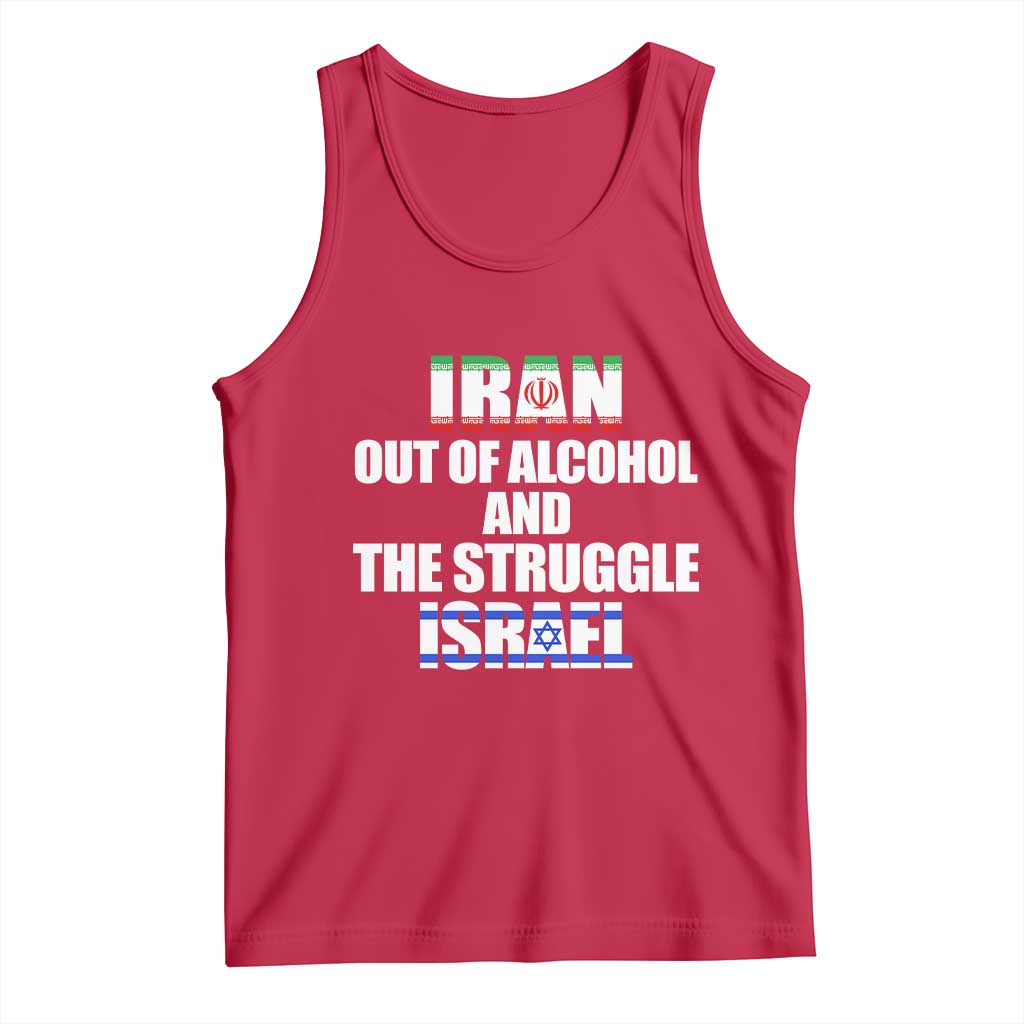 Iran Out Of Alcohol And The Struggle Israel Flag Tank Top Funny Wordplay Political Satire TS02 Red Print Your Wear