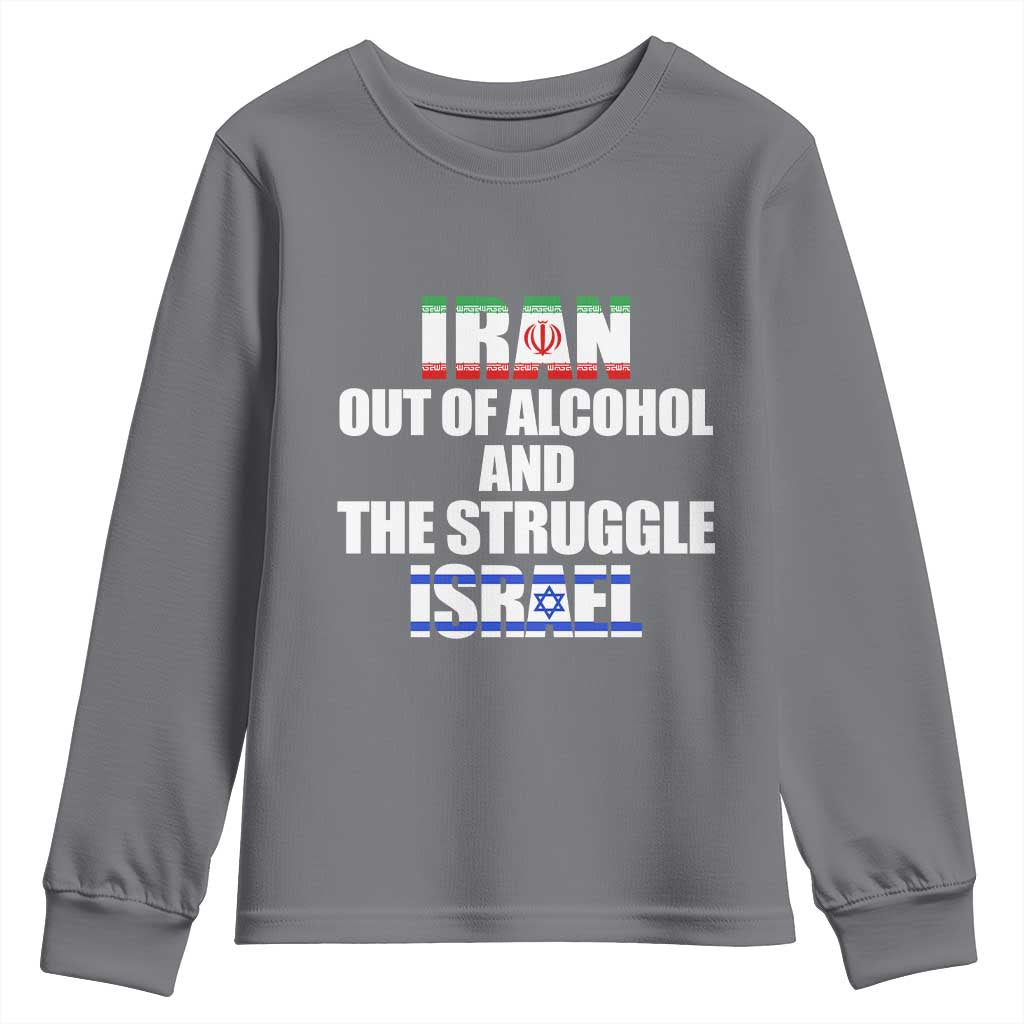 Iran Out Of Alcohol And The Struggle Israel Flag Youth Sweatshirt Funny Wordplay Political Satire TS02 Charcoal Print Your Wear