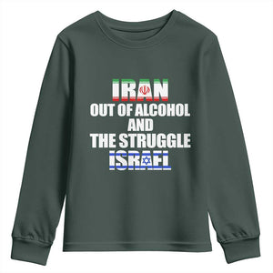 Iran Out Of Alcohol And The Struggle Israel Flag Youth Sweatshirt Funny Wordplay Political Satire TS02 Dark Forest Green Print Your Wear
