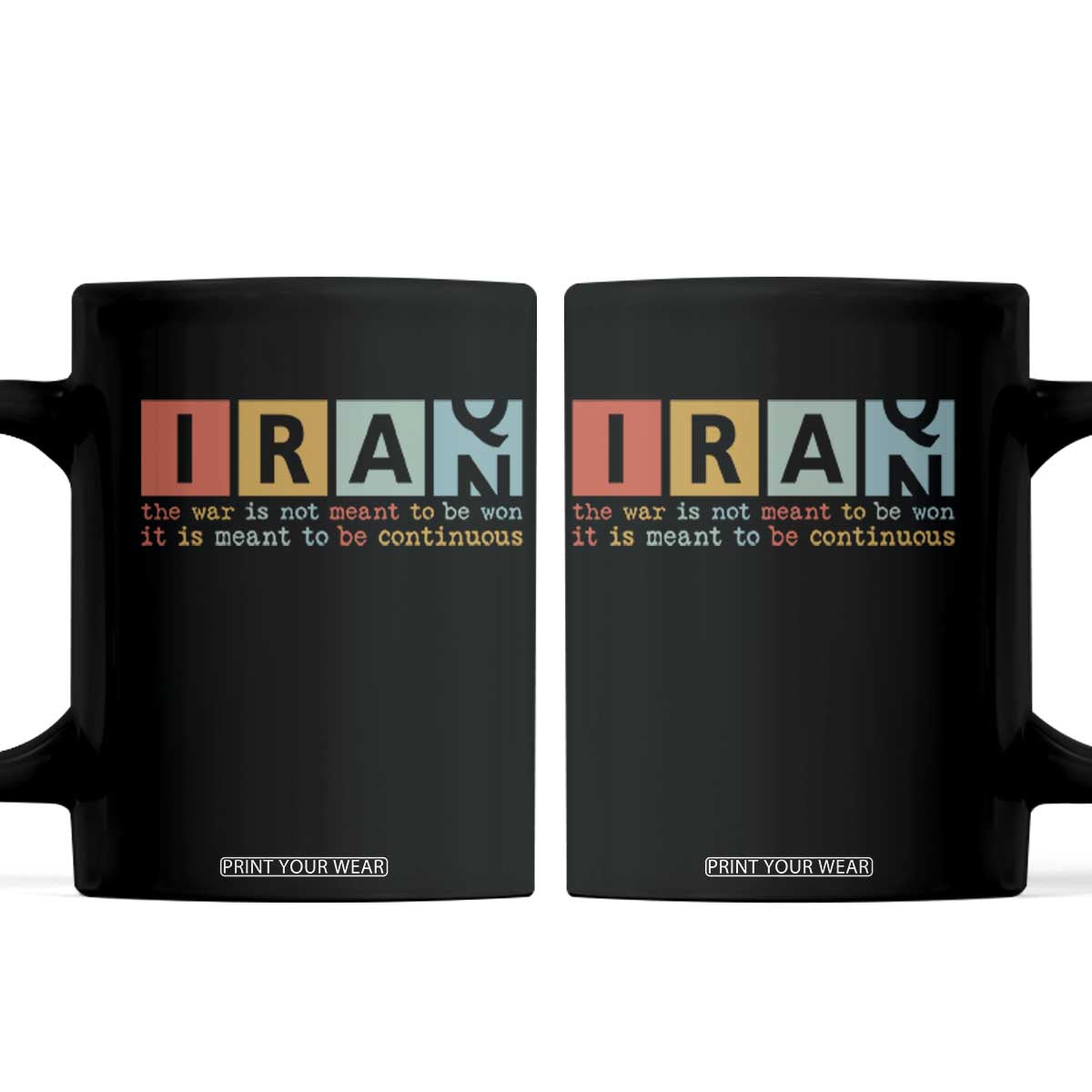 Iran The War Is Meant To Be Continuous Vintage Graphic Coffee Mug Orwell Quotes Geopolitical Satire TS02 Black Print Your Wear
