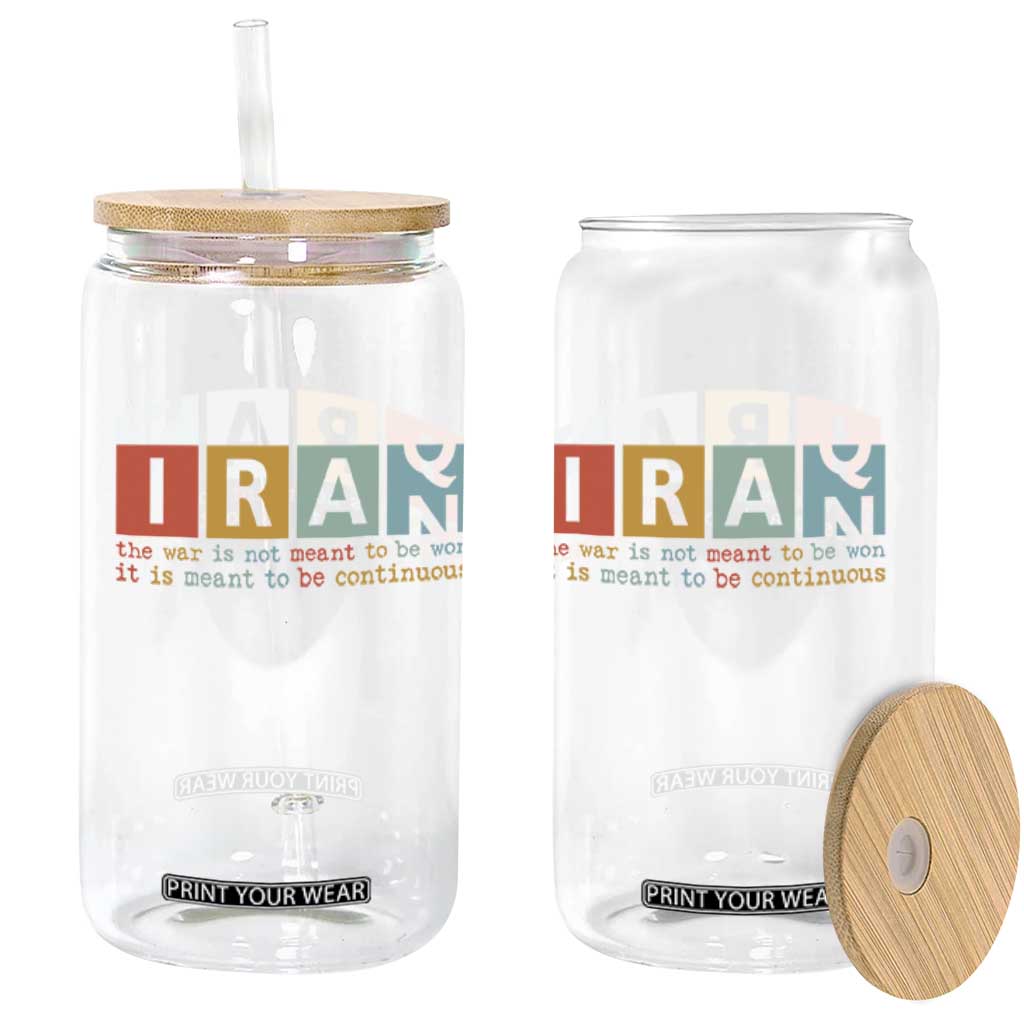 Iran The War Is Meant To Be Continuous Vintage Graphic Glass Can Orwell Quotes Geopolitical Satire TS02 Print Your Wear