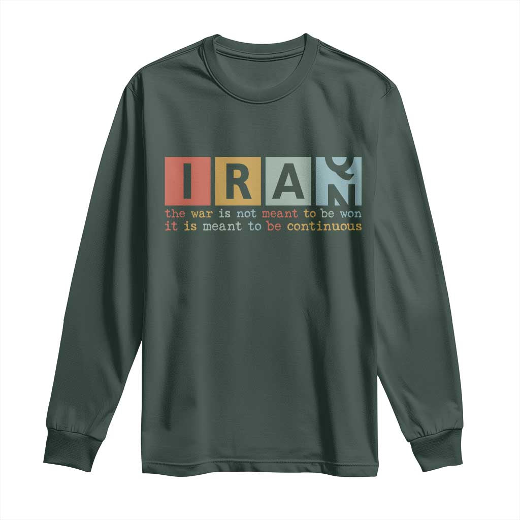 Iran The War Is Meant To Be Continuous Vintage Graphic Long Sleeve Shirt Orwell Quotes Geopolitical Satire TS02 Dark Forest Green Print Your Wear