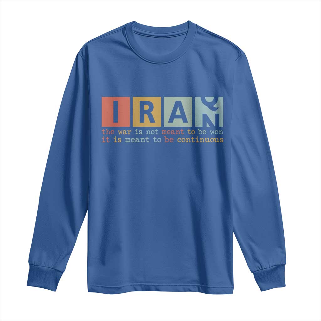 Iran The War Is Meant To Be Continuous Vintage Graphic Long Sleeve Shirt Orwell Quotes Geopolitical Satire TS02 Royal Blue Print Your Wear
