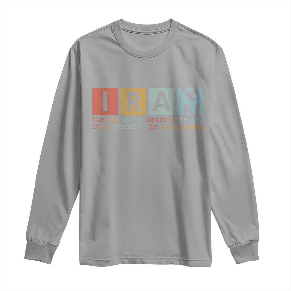 Iran The War Is Meant To Be Continuous Vintage Graphic Long Sleeve Shirt Orwell Quotes Geopolitical Satire TS02 Sport Gray Print Your Wear