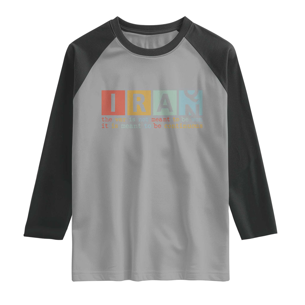 Iran The War Is Meant To Be Continuous Vintage Graphic Raglan Shirt Orwell Quotes Geopolitical Satire TS02 Sport Gray Black Print Your Wear