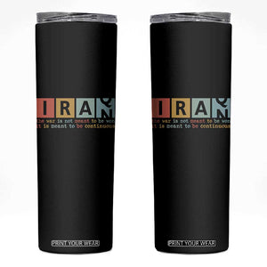Iran The War Is Meant To Be Continuous Vintage Graphic Skinny Tumbler Orwell Quotes Geopolitical Satire TS02 Black Print Your Wear