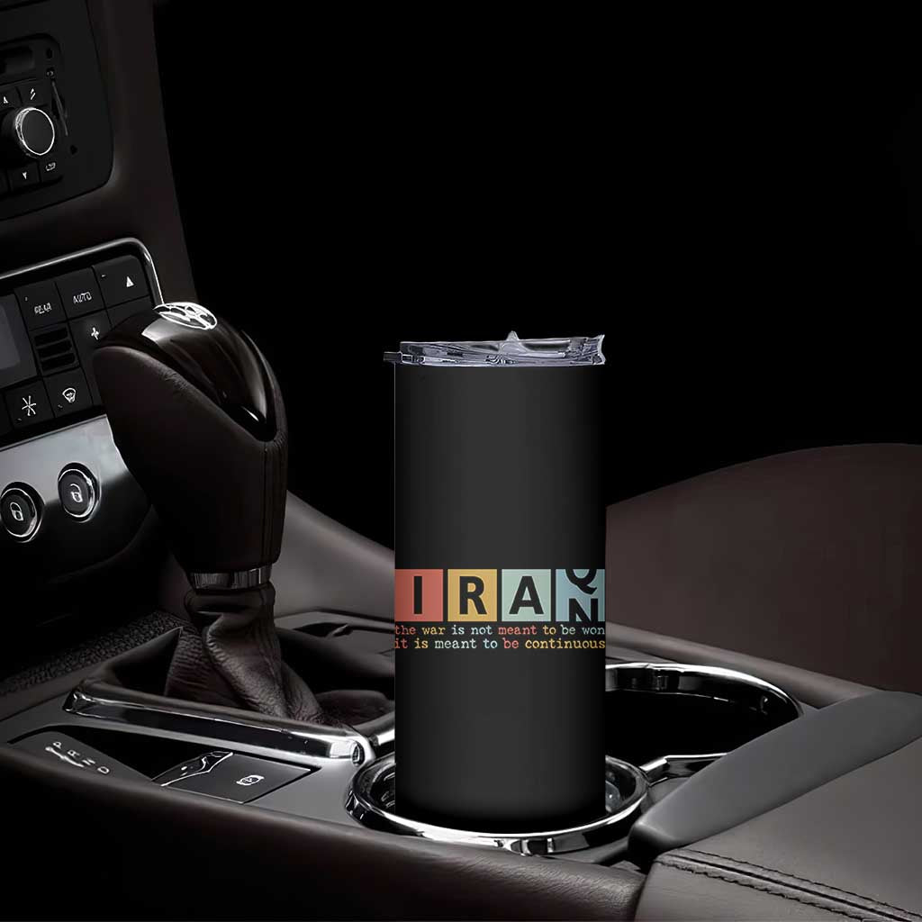 Iran The War Is Meant To Be Continuous Vintage Graphic Skinny Tumbler Orwell Quotes Geopolitical Satire TS02 Print Your Wear
