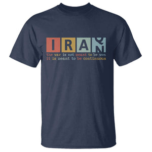 Iran The War Is Meant To Be Continuous Vintage Graphic T Shirt Orwell Quotes Geopolitical Satire TS02 Navy Print Your Wear