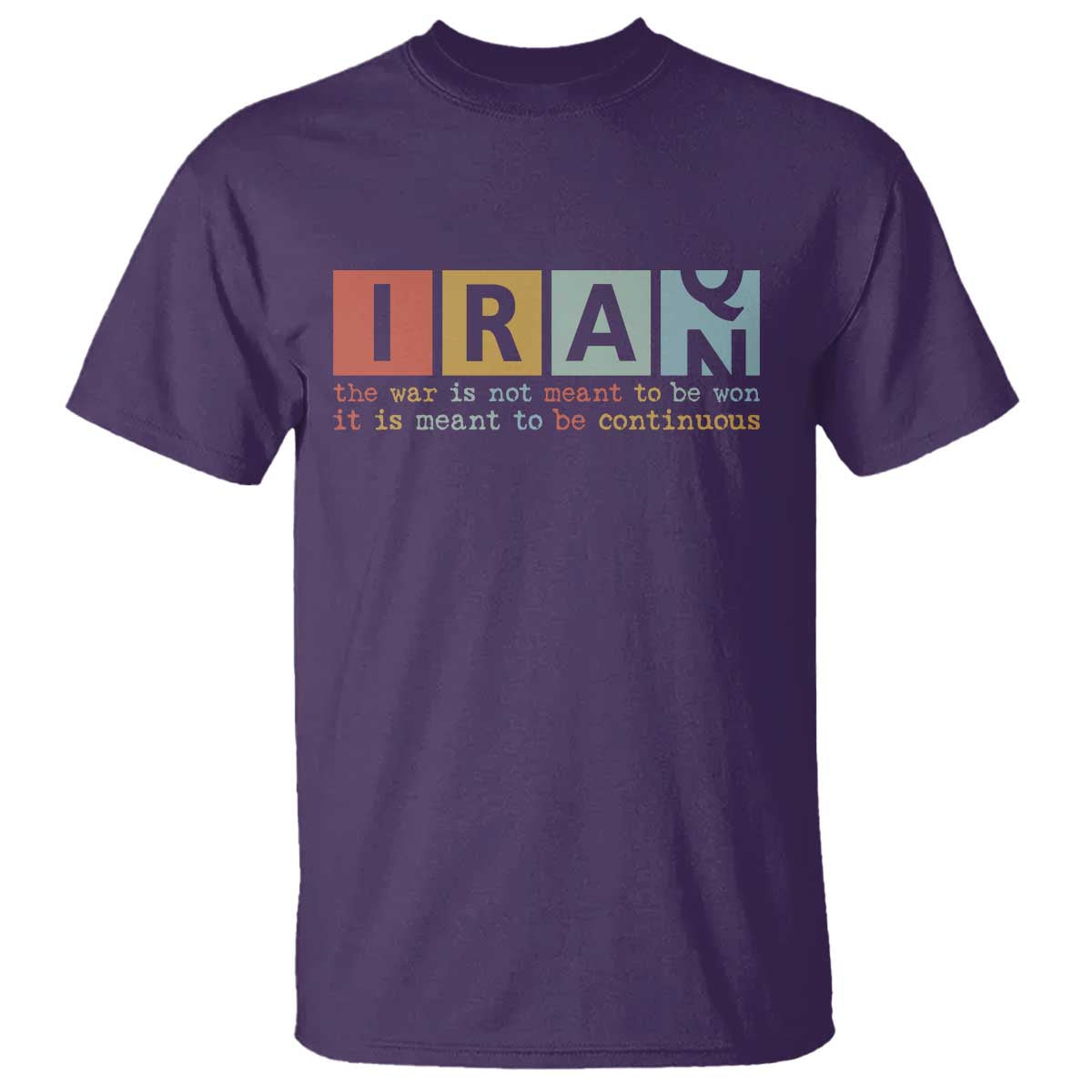 Iran The War Is Meant To Be Continuous Vintage Graphic T Shirt Orwell Quotes Geopolitical Satire TS02 Purple Print Your Wear