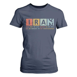 Iran The War Is Meant To Be Continuous Vintage Graphic T Shirt For Women Orwell Quotes Geopolitical Satire TS02 Navy Print Your Wear